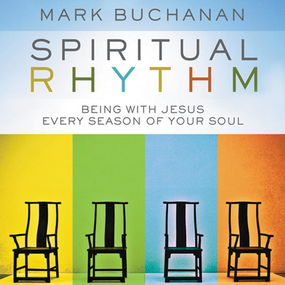 Spiritual Rhythm: Being with Jesus Every Season of Your Soul