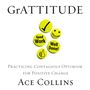 GrATTITUDE: Practicing Contagious Optimism for Positive Change