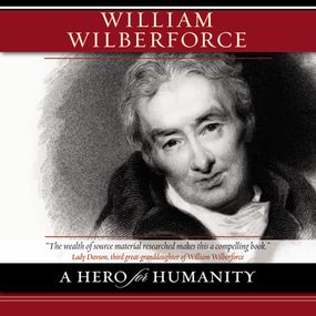 William Wilberforce: A Hero for Humanity