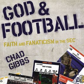 God and Football: Faith and Fanaticism in the Southeastern Conference