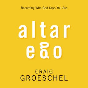 Altar Ego: Becoming Who God Says You Are