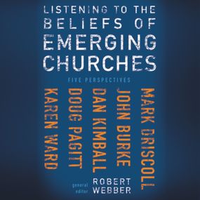 Listening to the Beliefs of Emerging Churches: Five Perspectives