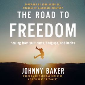 Road to Freedom: Healing from Your Hurts, Hang-ups, and Habits