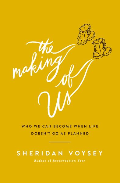 Making of Us: Who We Can Become When Life Doesn’t Go As Planned