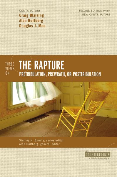 Three Views on the Rapture: Pretribulation, Prewrath, or Posttribulation