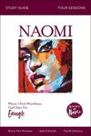 Naomi Bible Study Guide: When I Feel Worthless, God Says I’m Enough