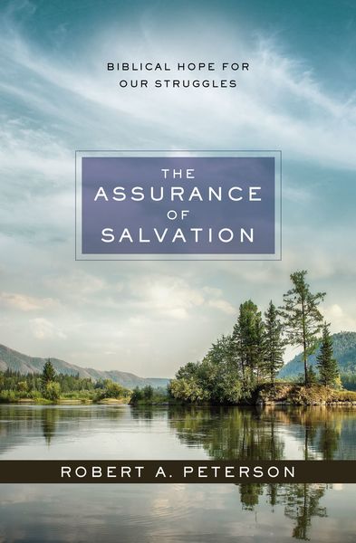 Assurance of Salvation: Biblical Hope for Our Struggles