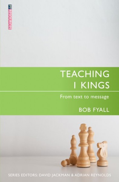 Teaching 1 Kings: Teaching the Bible Series