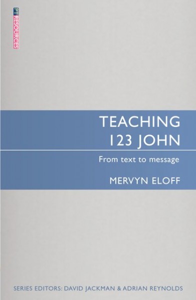 Teaching 1-3 John: Teaching the Bible Series