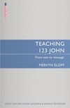 Teaching 1-3 John: Teaching the Bible Series
