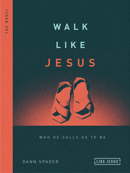 Walk Like Jesus: Who He Calls Us to Be