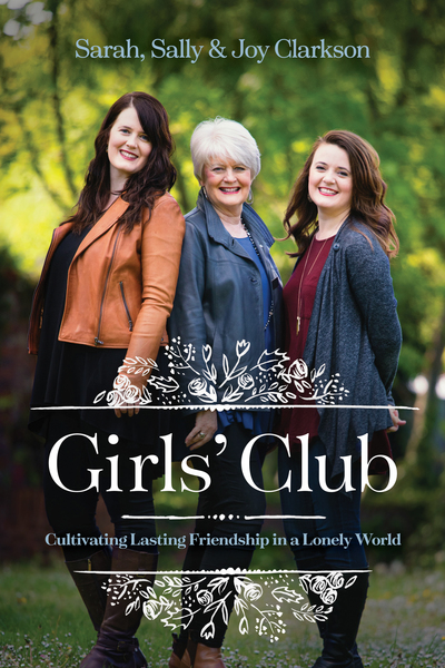 Girls' Club: Cultivating Lasting Friendship in a Lonely World