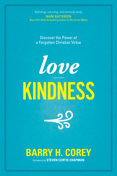 Love Kindness: Discover the Power of a Forgotten Christian Virtue