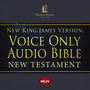 NKJV Voice Only Audio Bible, Narrated by Bob Souer: New Testament