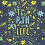 Path of Life: Walking in the Loving Presence of God