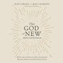 God of New Beginnings: How the Power of Relationship Brings Hope and Redeems Lives