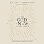 God of New Beginnings: How the Power of Relationship Brings Hope and Redeems Lives