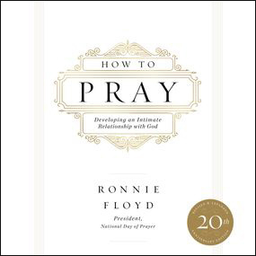 How to Pray: Developing an Intimate Relationship with God