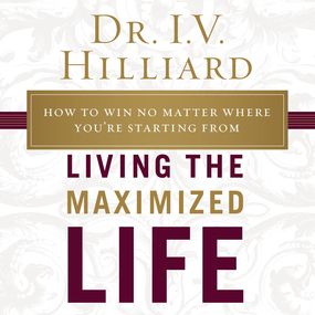 Living the Maximized Life: How to Win No Matter Where You're Starting From