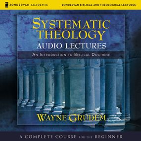 Systematic Theology: Audio Lectures