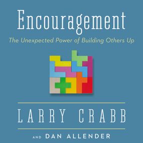 Encouragement: The Unexpected Power of Building Others Up