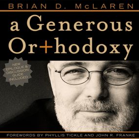 Generous Orthodoxy: Why I am a missional, evangelical, post/protestant, liberal/conservative, biblical, charismatic/contemplative, fundamentalist/calvinist, anabaptist/anglican, incarnational, depressed-yet-hopeful, emergent, unfinished Christian