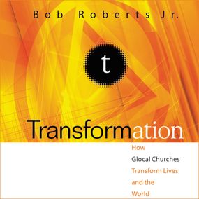 Transformation: Discipleship that Turns Lives, Churches, and the World Upside Down