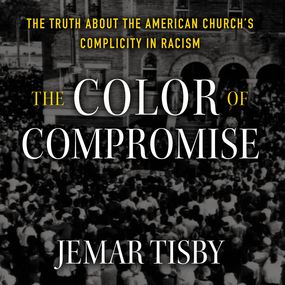 Color of Compromise: The Truth about the American Church’s Complicity in Racism