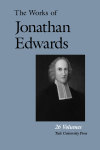 Works of Jonathan Edwards (26 Vols.)
