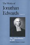 Works of Jonathan Edwards: Volume 13 - The Miscellanies, Entries A-Z, AA-ZZ, 1-500