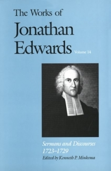 Works of Jonathan Edwards: Volume 14 - Sermons and Discourses, 1723-1729