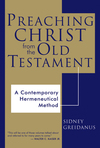 Preaching Christ from the Old Testament: Foundations for Expository Sermons