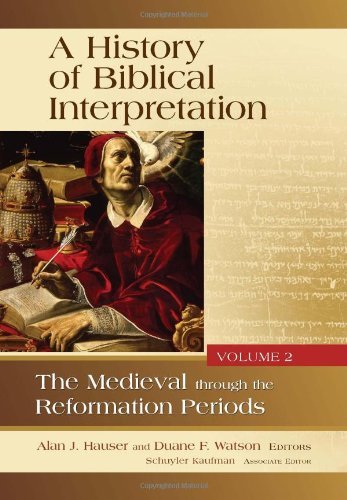 History of Biblical Interpretation Volume 2: Medieval through the Reformation Periods