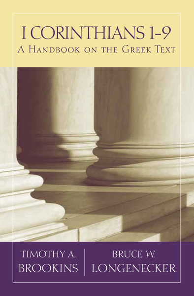 Baylor Handbook on the Greek New Testament: 1 Corinthians 1-9 (BHGNT)