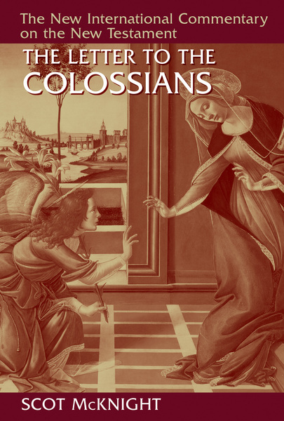 New International Commentary on the New Testament (NICNT): The Letter to the Colossians