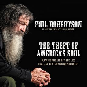 Theft of America’s Soul: Blowing the Lid Off the Lies That Are Destroying Our Country