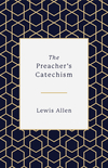 The Preacher's Catechism