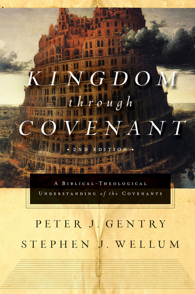 Kingdom through Covenant (Second Edition): A Biblical-Theological Understanding of the Covenants