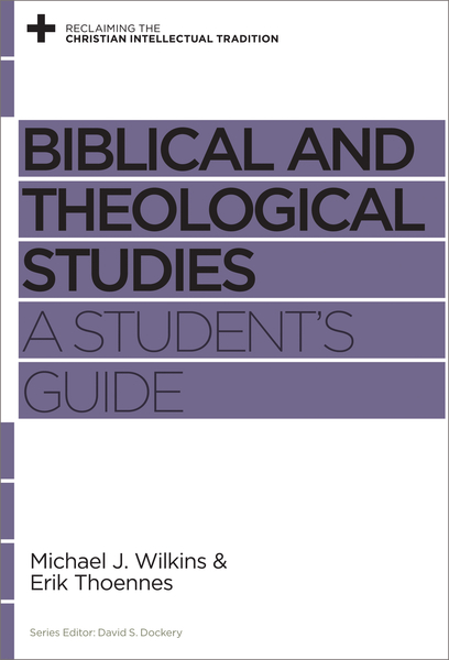 Biblical and Theological Studies: A Student's Guide