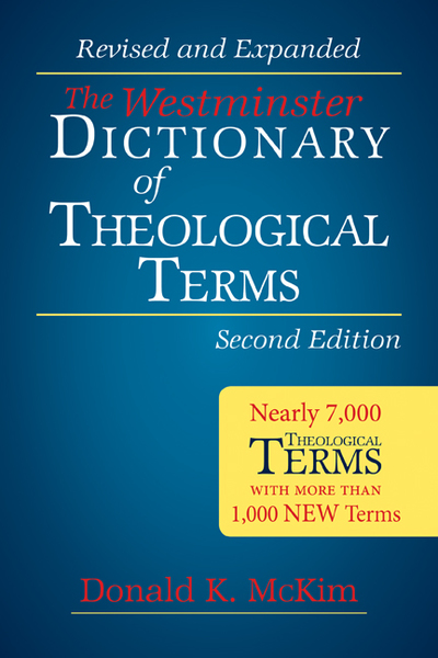 Westminster Dictionary of Theological Terms, Second Edition