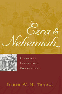 Reformed Expository Commentary: Ezra & Nehemiah