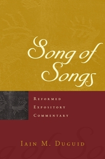 Reformed Expository Commentary: Song of Songs