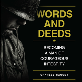 Words and Deeds: Becoming a Man of Courageous Integrity