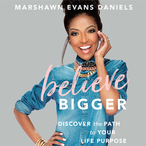 Believe Bigger: Discover the Path to Your Life Purpose