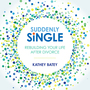 Suddenly Single: Rebuilding Your Life After Divorce