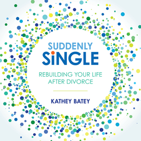 Suddenly Single: Rebuilding Your Life After Divorce