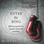 Enter the Ring: Fighting Together for a Gospel-Saturated Marriage