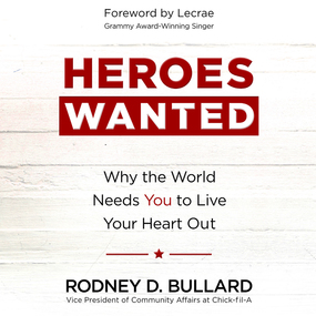 Heroes Wanted: Why the World Needs You to Live Your Heart Out