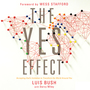 The Yes Effect: Accepting God's Invitation to Transform the World Around You