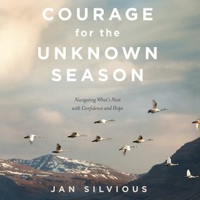 Courage for the Unknown Season: Navigating What's Next with Confidence and Hope